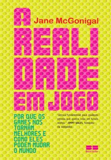 Baixar Livro A Realidade Em Jogo - Jane McGonigal em ePub PDF Mobi ou Ler Online