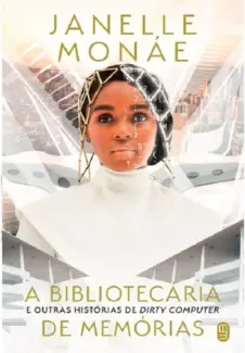 Baixar Livro A Bibliotecária de Memórias - Janelle Monáe em ePub PDF Mobi ou Ler Online