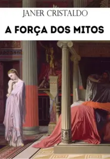 A Força dos Mitos - Janer Cristaldo