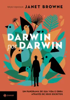 Baixar Livro Darwin por Darwin: um panorama de sua vida e obra através de seus escritos - Janet Browne em ePub PDF Mobi ou Ler Online