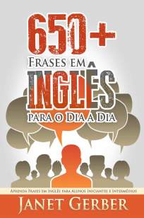 Baixar Livro 650+ Frases em Inglês para o Dia a Dia - Janet Gerber  em ePub PDF Mobi ou Ler Online