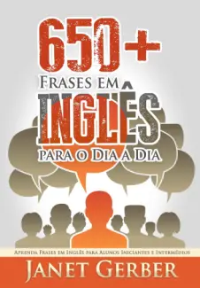 Baixar Livro 650+ Frases em Inglês para o Dia a Dia - Janet Gerber em ePub PDF Mobi ou Ler Online