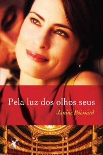 Baixar Pela Luz dos Olhos Seus - Janine Boissard em ePub Mobi PDF ou Ler Online