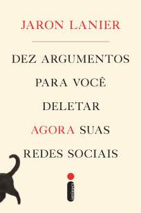 Baixar Livro Dez Argumentos para Você Deletar Agora Suas Redes Sociais - Jaron Lanier em ePub PDF Mobi ou Ler Online