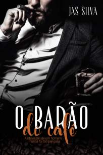 Baixar Livro O Barão do Café - Jas Silva em ePub PDF Mobi ou Ler Online