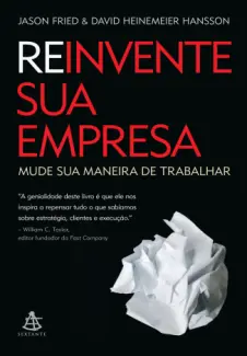 Reinvente sua empresa  -  Jason Fried