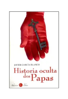 Baixar Livro História Oculta dos Papas - Javier Garcia Branco em ePub PDF Mobi ou Ler Online