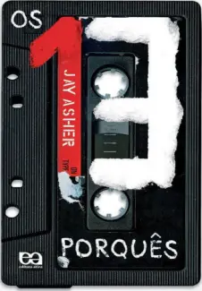 Os 13 porquês    -  Jay Asher