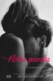 Baixar Notas Quentes - Homens Marcados - Vol. 2 - Homens Marcados Vol. 2 - Jay Crownover ePub PDF Mobi ou Ler Online