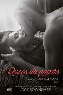 Baixar Riscos da Paixão - Homens Marcados Vol. 6 - Jay Crownover ePub PDF Mobi ou Ler Online