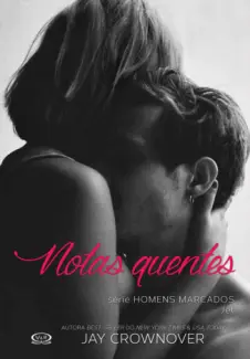 Notas Quentes  -  Homens Marcados  - Vol.  02  -  Jay Crownover