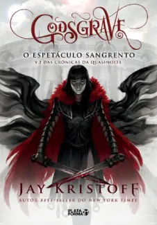 Godsgrave  -  Crônicas de Quasinoite  - Vol.  02  -  Jay Kristoff