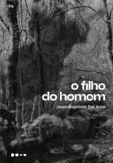 Baixar Livro O Filho do Homem - Jean-Baptiste Del Amo em ePub PDF Mobi ou Ler Online