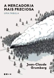 A Mercadoria Mais Preciosa  -  Jean-Claude Grumberg