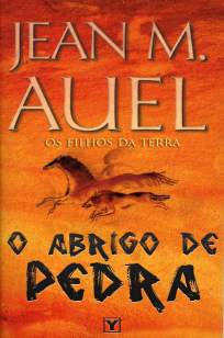 Baixar O Abrigo de Pedra - Os Filhos da Terra Vol. 5 - Jean M. Auel ePub PDF Mobi ou Ler Online