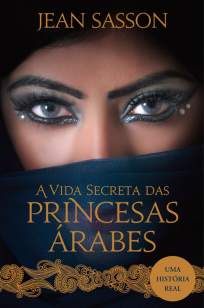 Baixar Sultana - A Vida Secreta das Princesa Árabes - Jean Sasson ePub PDF Mobi ou Ler Online