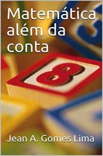 Baixar Livro Matemática Além da Conta - Jean A. Gomes Lima em ePub PDF Mobi ou Ler Online