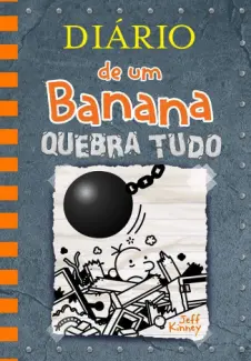 Baixar Livro Quebra Tudo - Diário de um Banana Vol. 14 - Jeff Kinney em ePub PDF Mobi ou Ler Online