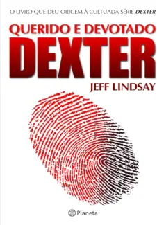 Baixar Livro Querido E Devotado Dexter - Dexter Vol. 2 - Jeff Lindsay em ePub PDF Mobi ou Ler Online