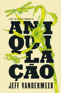 Baixar Livro Aniquilação - Trilogia Comando Sul Vol. 1 - Jeff Vandermeer em ePub PDF Mobi ou Ler Online