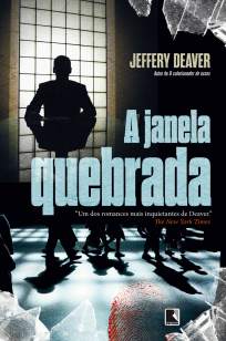 Baixar A Janela Quebrada - Jeffery Deaver ePub PDF Mobi ou Ler Online