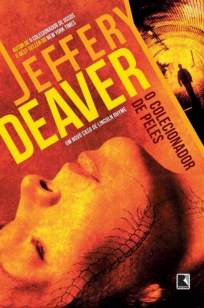 Baixar O Colecionador de Peles - Jeffery Deaver ePub PDF Mobi ou Ler Online