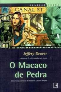 Baixar O Macaco de Pedra - Lincoln Rhyme Vol. 4 - Jeffery Deaver ePub PDF Mobi ou Ler Online