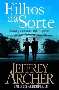 Baixar Filhos da Sorte - Jeffrey Archer ePub PDF Mobi ou Ler Online