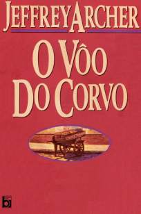 Baixar Livro O Voo do Corvo - Jeffrey Archer em ePub PDF Mobi ou Ler Online