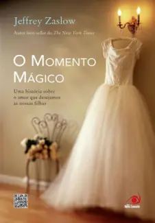 O Momento Mágico  -  Jeffrey Zaslow