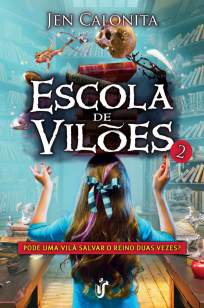 Baixar Livro Pode uma vilã salvar o reino duas vezes? - Escola de Vilões Vol. 2 - Jen Calonita em ePub PDF Mobi ou Ler Online