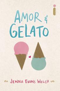 Baixar Livro Amor & Gelato - Jenna Evans Welch em ePub PDF Mobi ou Ler Online