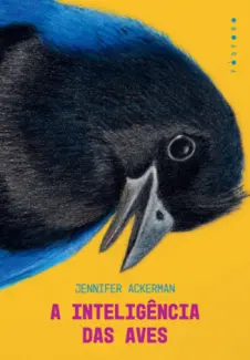 Baixar Livro A Inteligência das aves - Jennifer Ackerman em ePub PDF Mobi ou Ler Online