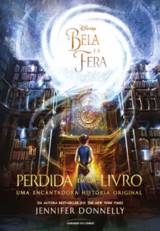 A Bela e a Fera: perdida em um livro - Jennifer Donnelly