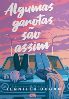 Baixar Livro Algumas Garotas são Assim - Jennifer Dugan em ePub PDF Mobi ou Ler Online