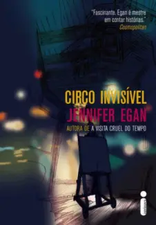Baixar Livro Circo Invisivel - Jennifer Egan em ePub PDF Mobi ou Ler Online