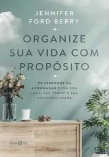 Baixar Livro Organize sua vida com Propósito - Jennifer Ford Berry em ePub PDF Mobi ou Ler Online