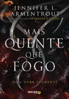 Baixar Livro Mais Quente que fogo - Dark Elements Vol. 1 - Jennifer L. Armentrout em ePub PDF Mobi ou Ler Online