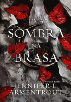 Baixar Livro Uma Sombra na Brasa - Carne e Fogo Vol. 1 - Jennifer L. Armentrout em ePub PDF Mobi ou Ler Online
