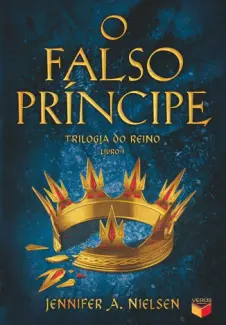 Baixar Livro O Falso Principe - Trilogia do Reino Vol. 1 - Jennifer A. Nielsen em ePub PDF Mobi ou Ler Online