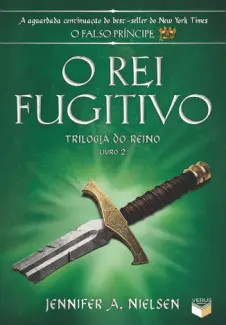 Baixar Livro O Rei Fugitivo - Trilogia do Reino Vol. 2 - Jennifer A. Nielsen em ePub PDF Mobi ou Ler Online