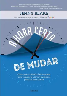 Baixar Livro A Hora Certa de Mudar - Jenny Blake em ePub PDF Mobi ou Ler Online
