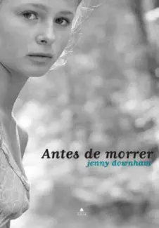 Antes De Morrer   -  Jenny Downham