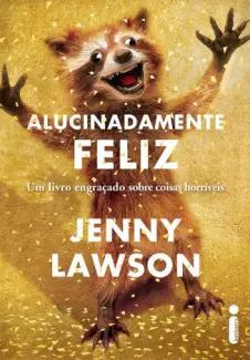 Baixar Livro Alucinadamente Feliz - Jenny Lawson em ePub PDF Mobi ou Ler Online