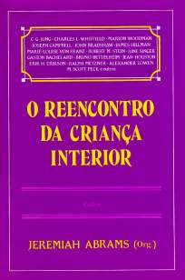Baixar Livro O Reencontro da Criança Interior - Jeremiah Abrams em ePub PDF Mobi ou Ler Online