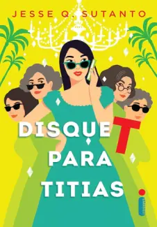 Baixar Livro Disque T para titias - Jesse Q. Sutanto em ePub PDF Mobi ou Ler Online