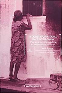 Baixar Livro A Construção Social da Subcidadania - Jessé Souza em ePub PDF Mobi ou Ler Online