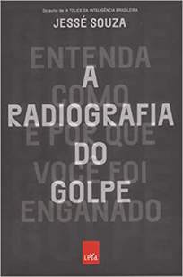 Baixar Livro A Radiografia do Golpe - Jessé Souza em ePub PDF Mobi ou Ler Online
