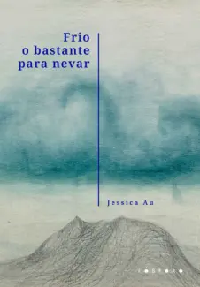 Baixar Livro Frio o Bastante para Nevar - Jessica Au em ePub PDF Mobi ou Ler Online