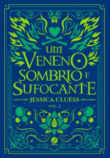 Um Veneno Sombrio e Sufocante  -  Jessica Cluess